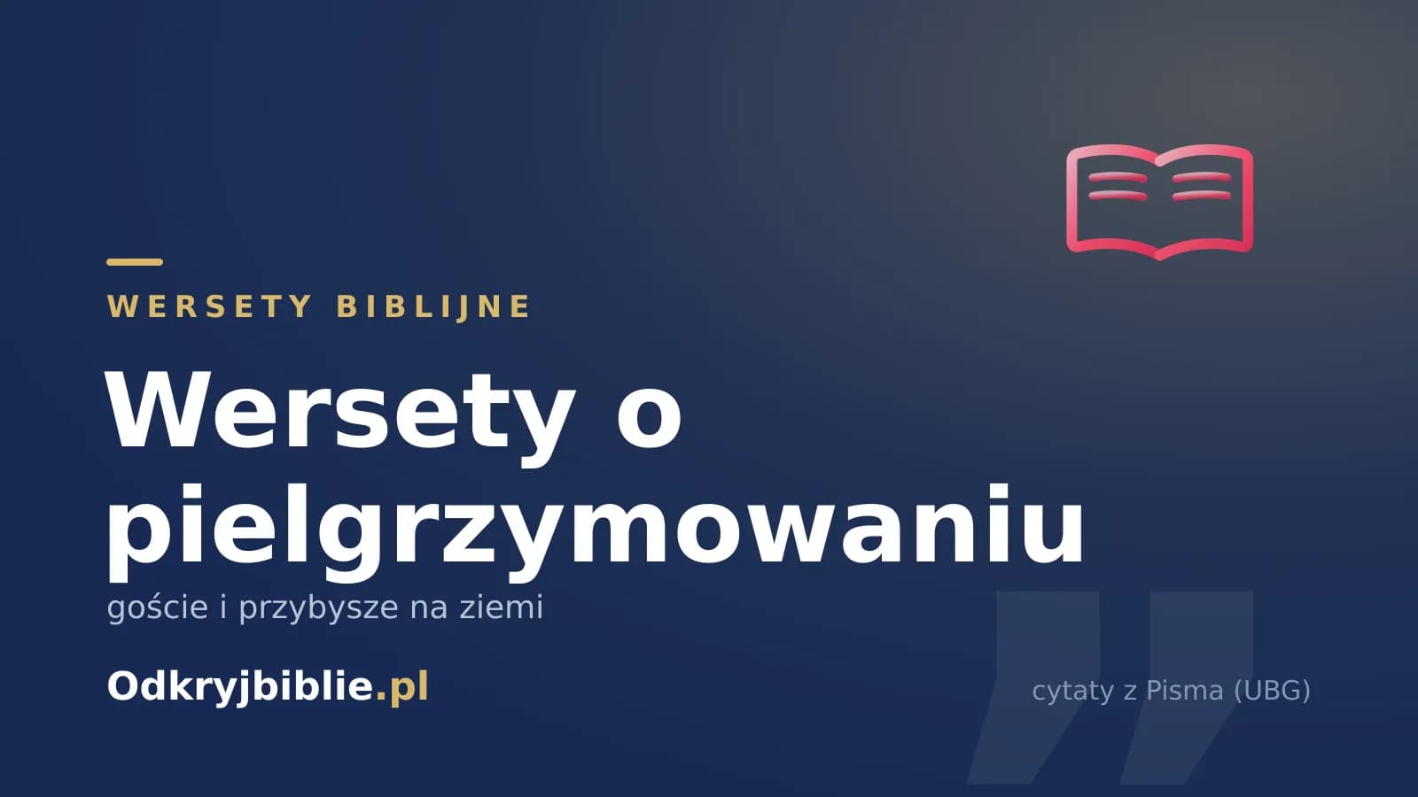Wersety o pielgrzymowaniu — goście i przybysze na ziemi