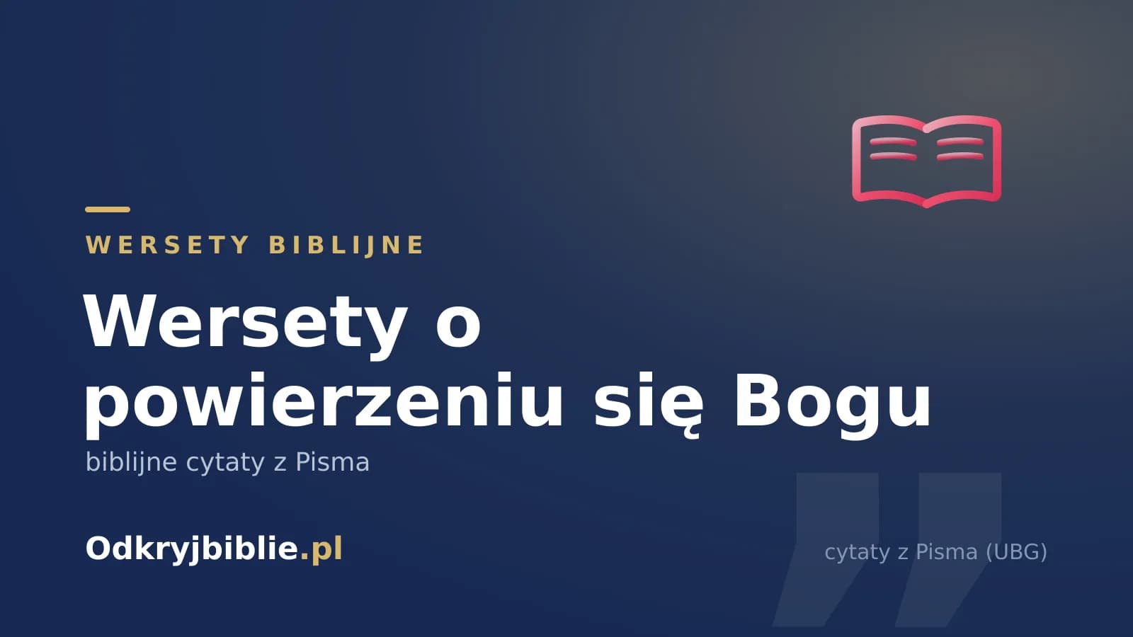 Wersety o powierzeniu się Bogu — biblijne cytaty z Pisma