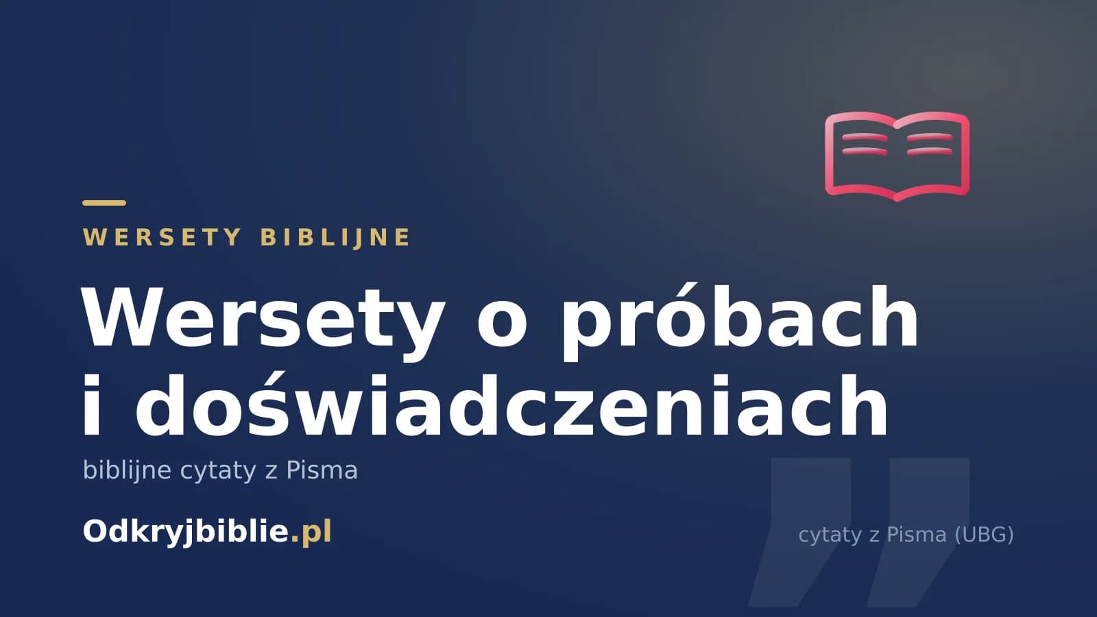 Wersety o próbach i doświadczeniach — biblijne cytaty z Pisma