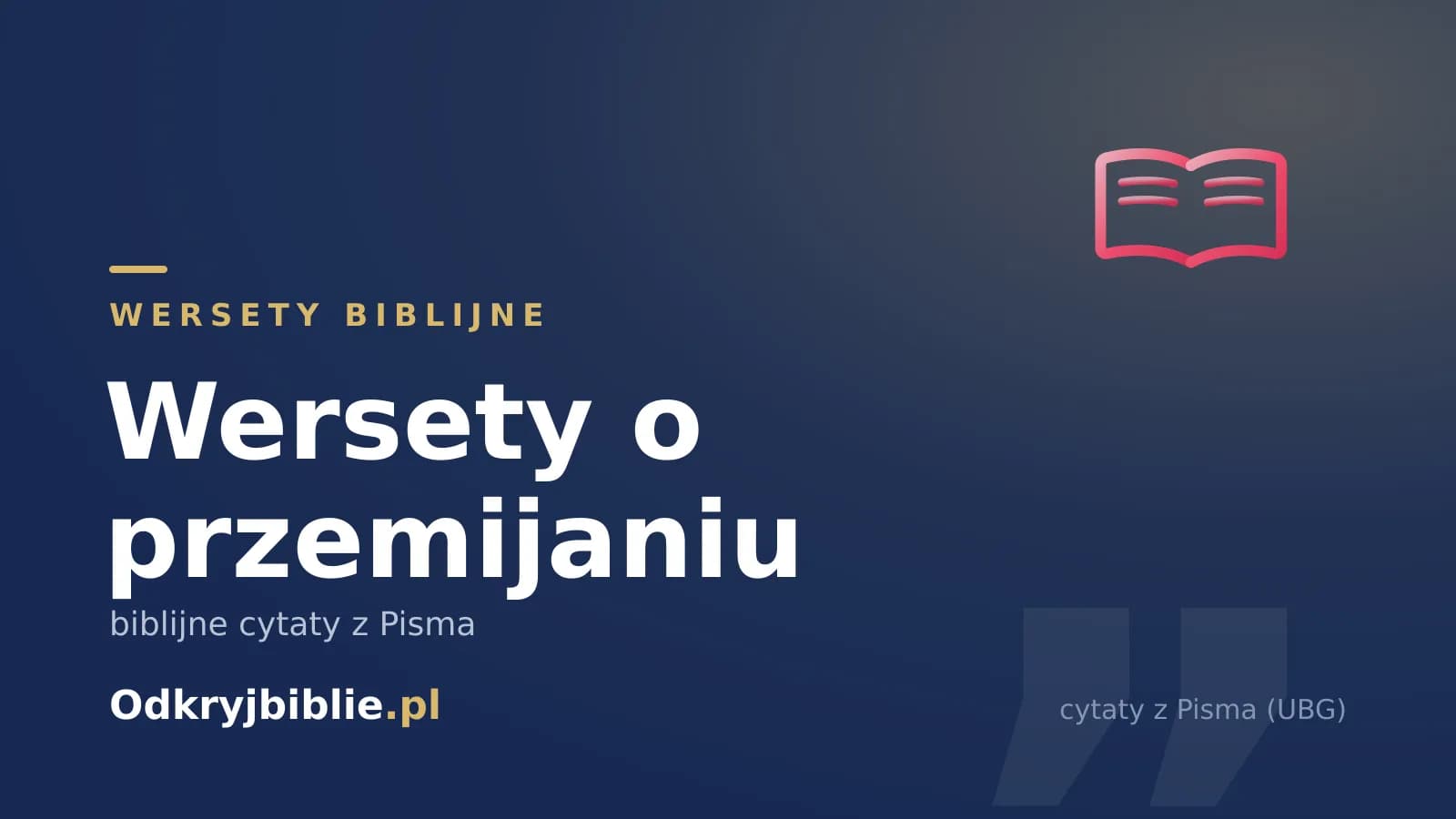 Wersety o przemijaniu — biblijne cytaty z Pisma