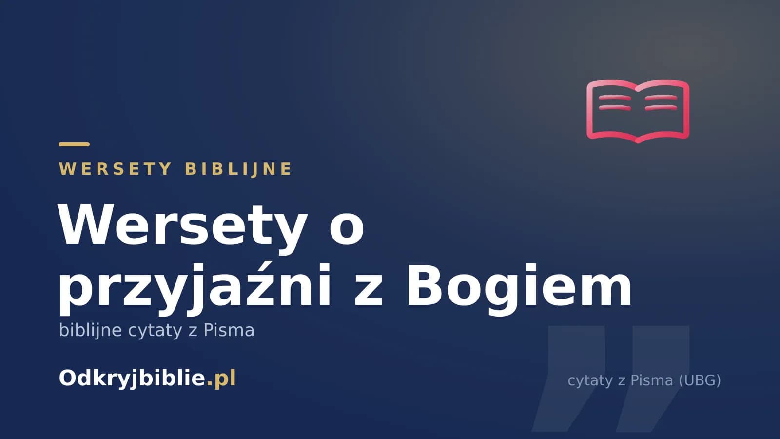 Wersety o przyjaźni z Bogiem — biblijne cytaty z Pisma
