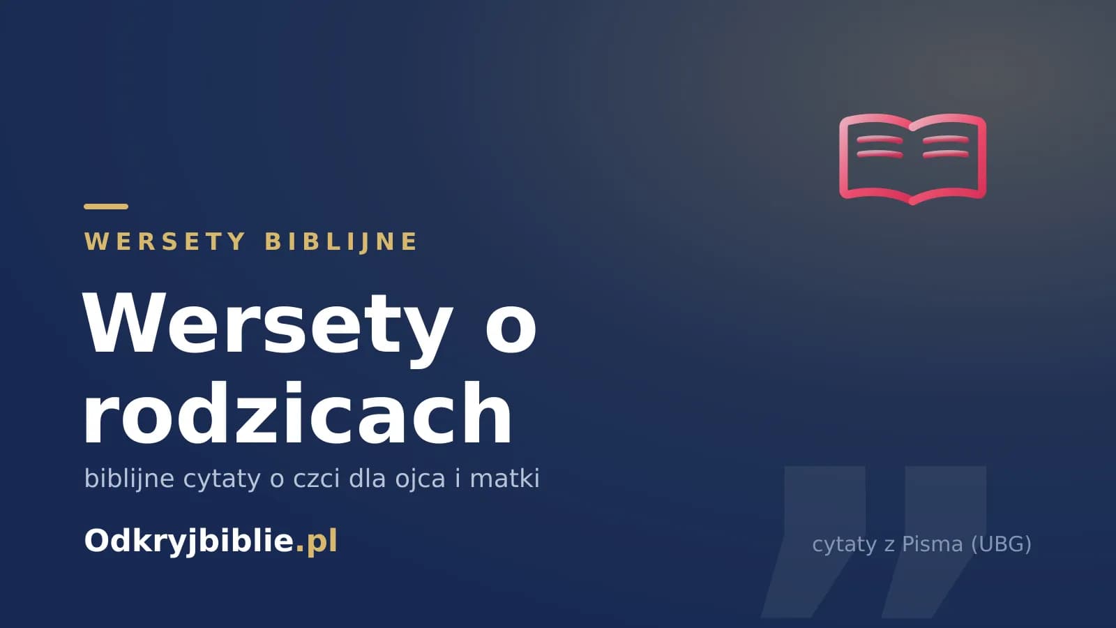 Wersety o rodzicach — biblijne cytaty o czci dla ojca i matki