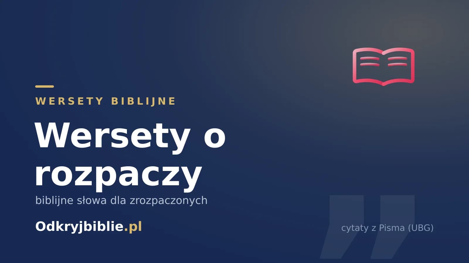Wersety o rozpaczy — biblijne słowa dla zrozpaczonych