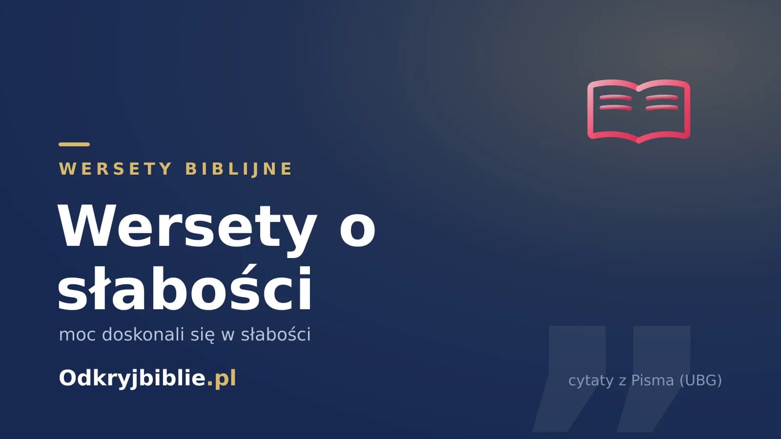 Wersety o słabości — moc doskonali się w słabości