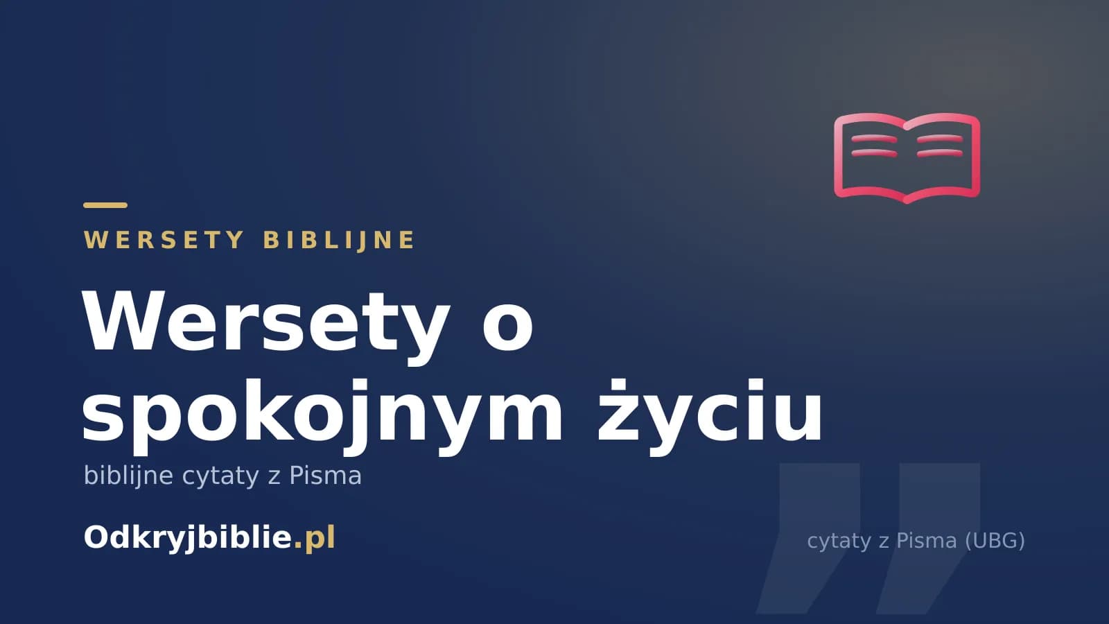 Wersety o spokojnym życiu — biblijne cytaty z Pisma