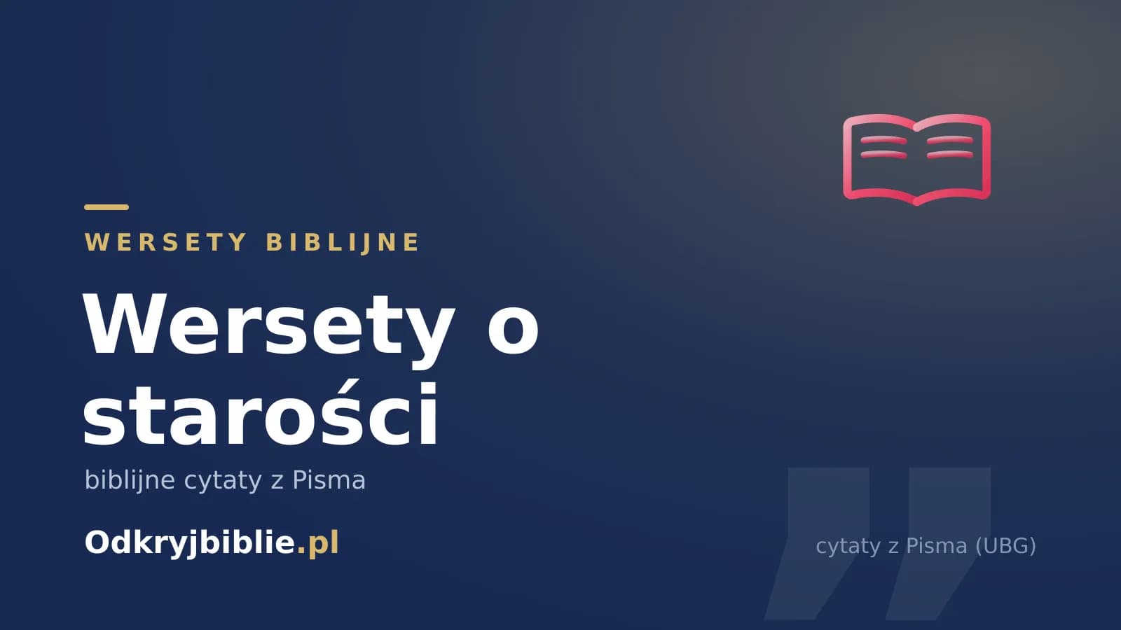 Wersety o starości — biblijne cytaty z Pisma