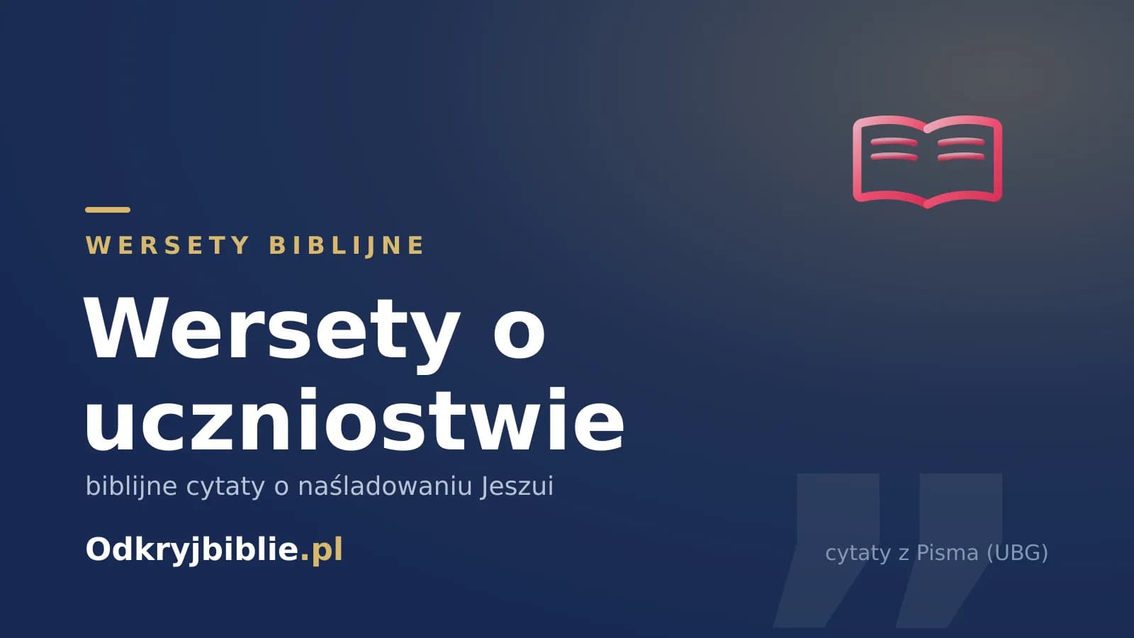 Wersety o uczniostwie — biblijne cytaty o naśladowaniu Jeszui