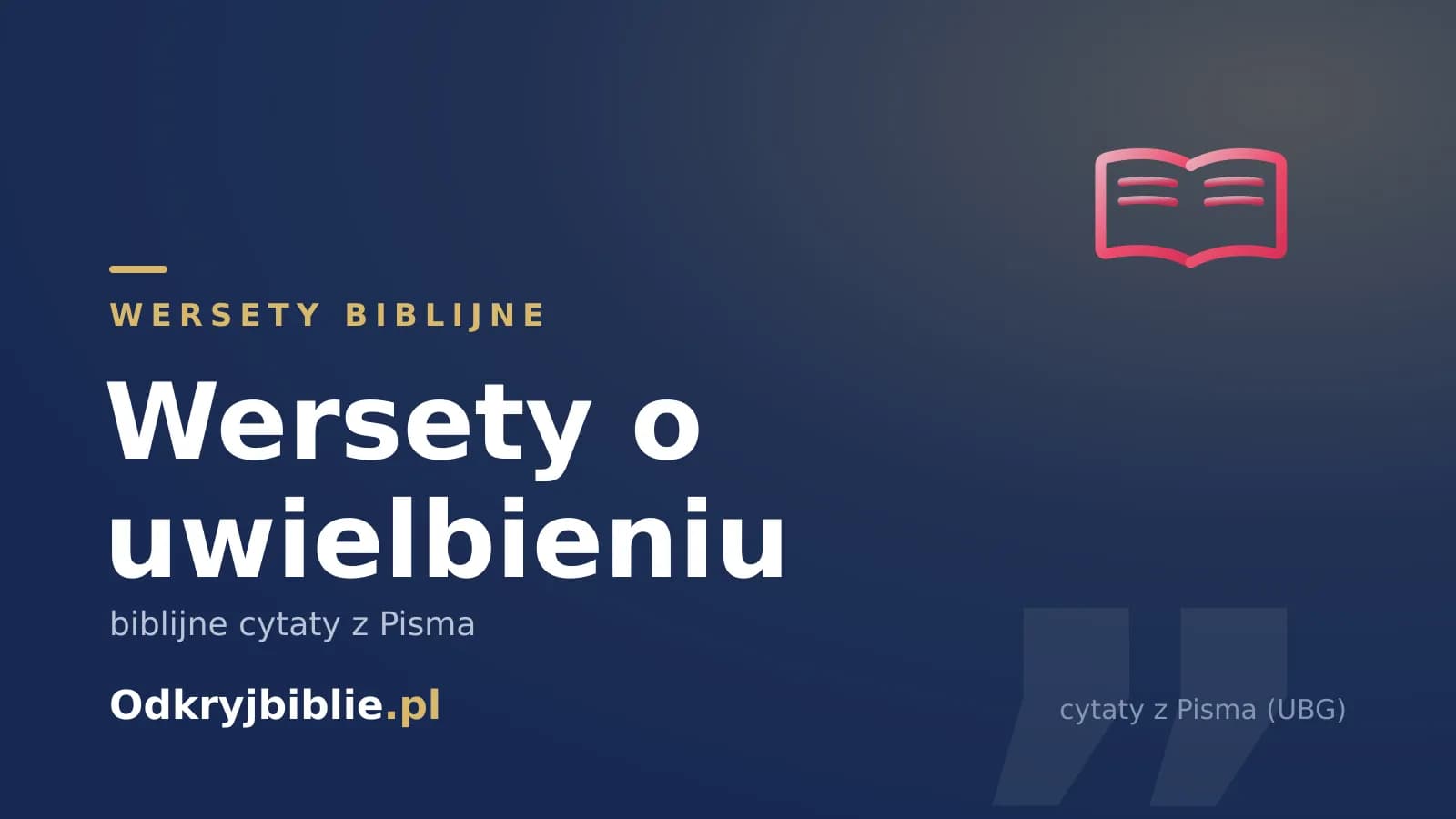 Wersety o uwielbieniu — biblijne cytaty z Pisma
