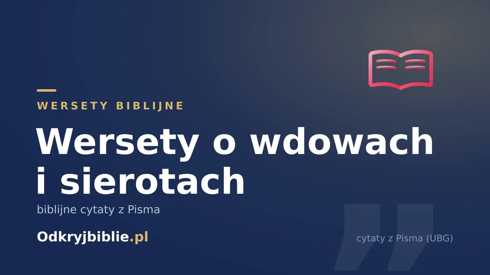 Wersety o wdowach i sierotach — biblijne cytaty z Pisma