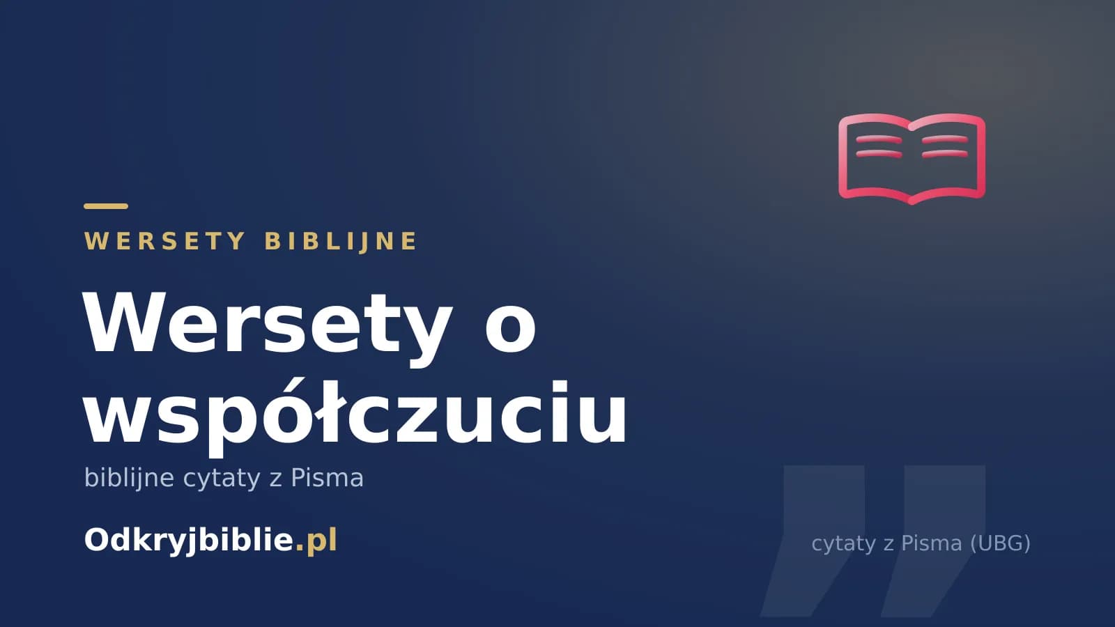 Wersety o współczuciu — biblijne cytaty z Pisma