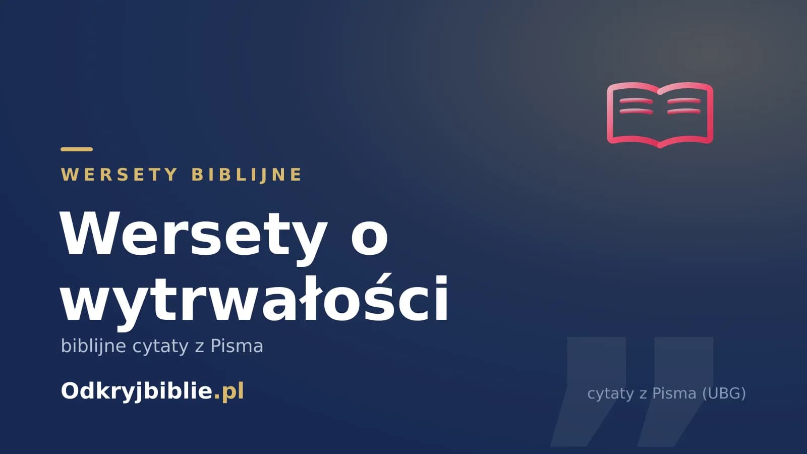 Wersety o wytrwałości — biblijne cytaty z Pisma