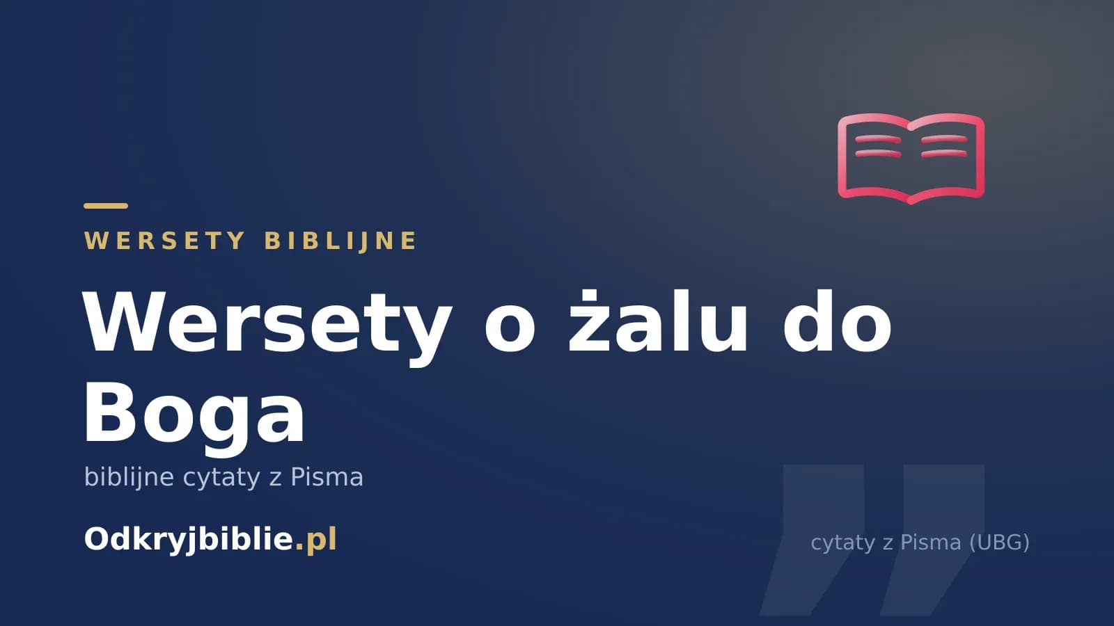 Wersety o żalu do Boga — biblijne cytaty z Pisma