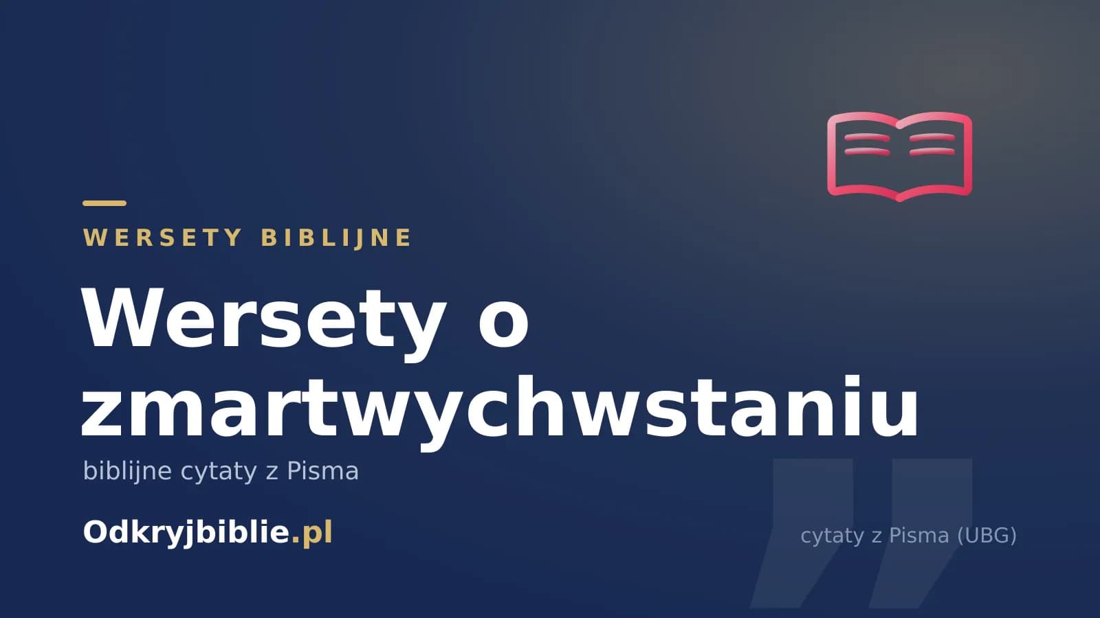 Wersety o zmartwychwstaniu — biblijne cytaty z Pisma