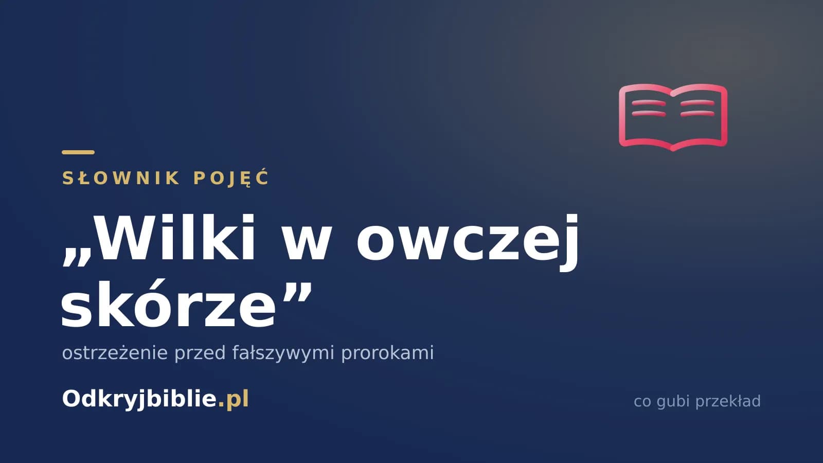 „Wilki w owczej skórze” — ostrzeżenie przed fałszywymi prorokami