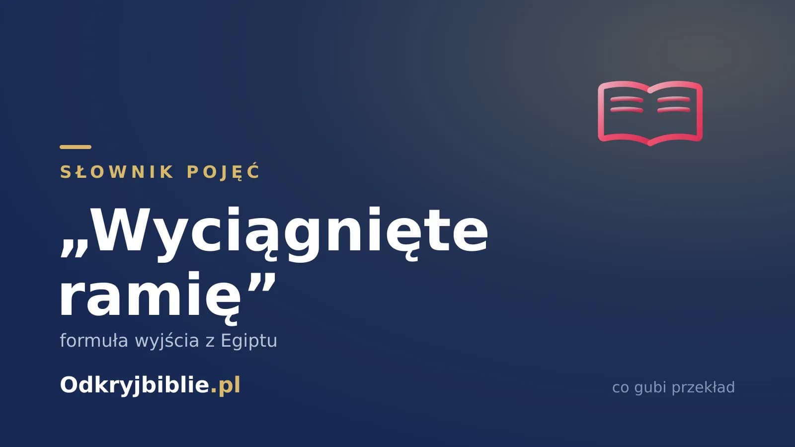 „Wyciągnięte ramię” — formuła wyjścia z Egiptu