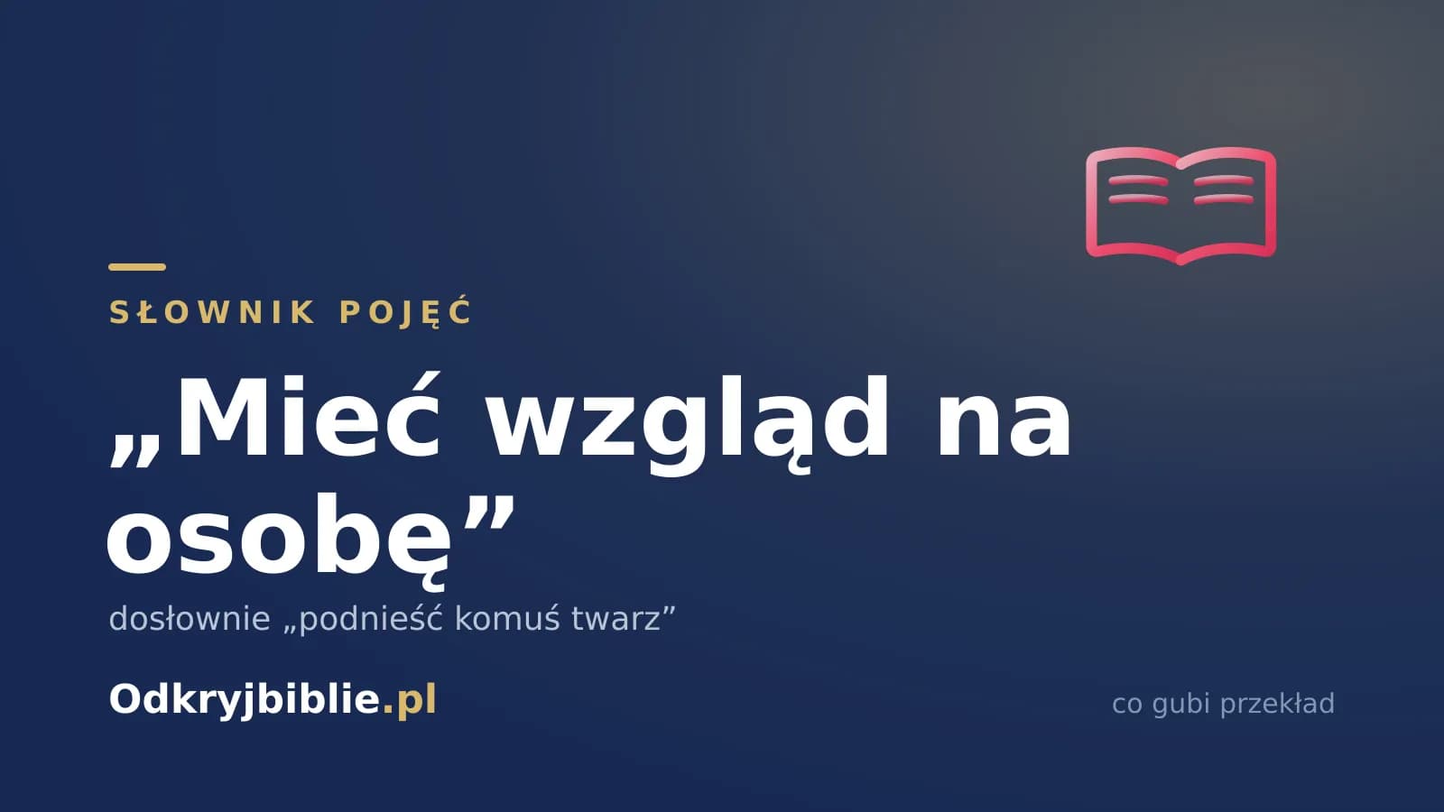„Mieć wzgląd na osobę” — dosłownie „podnieść komuś twarz”