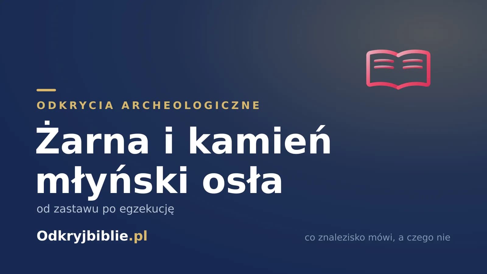 Żarna i kamień młyński osła — od zastawu po egzekucję
