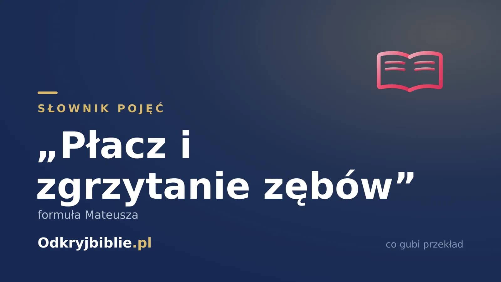 „Płacz i zgrzytanie zębów” — formuła Mateusza