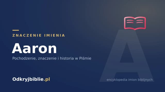 Znaczenie imienia Aaron