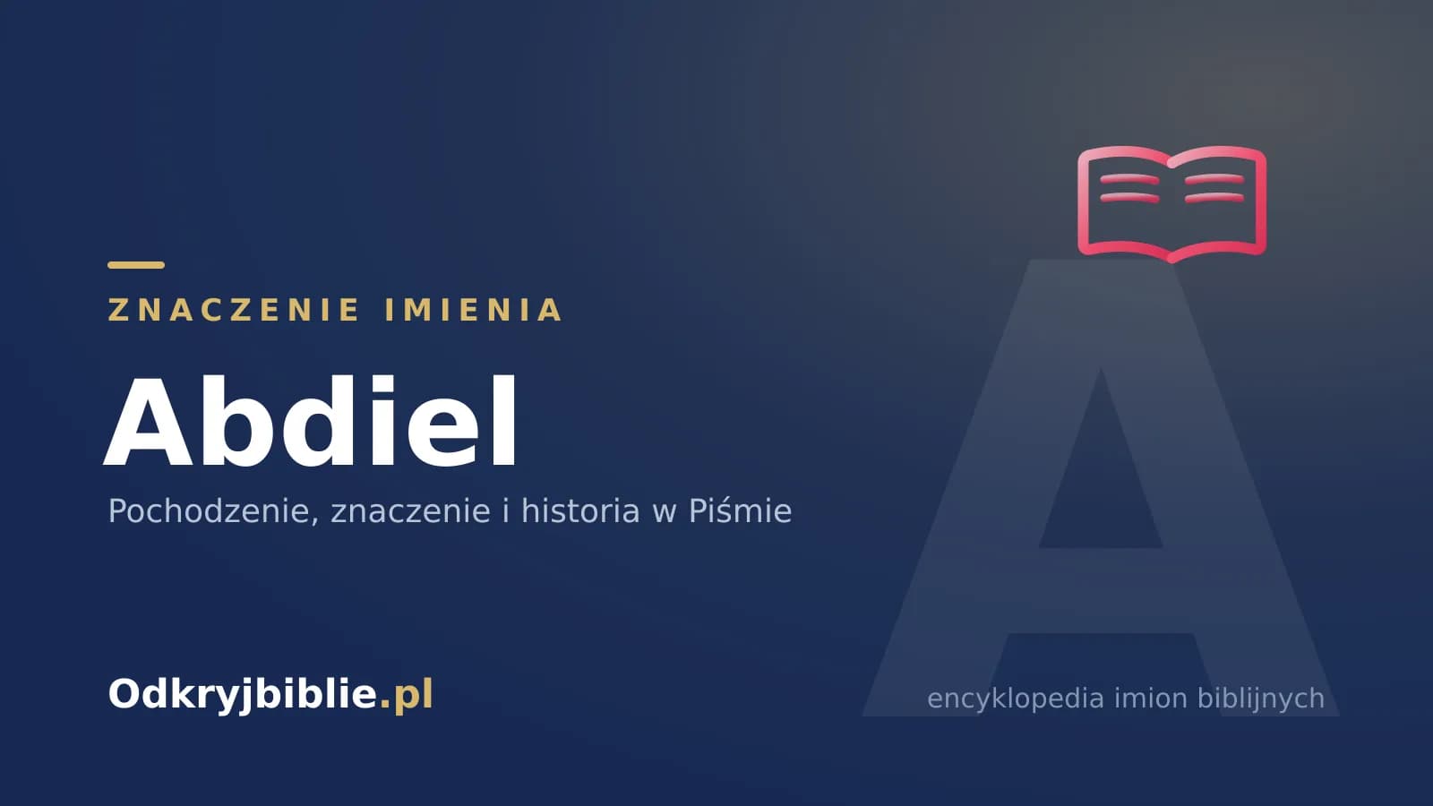 Znaczenie imienia Abdiel