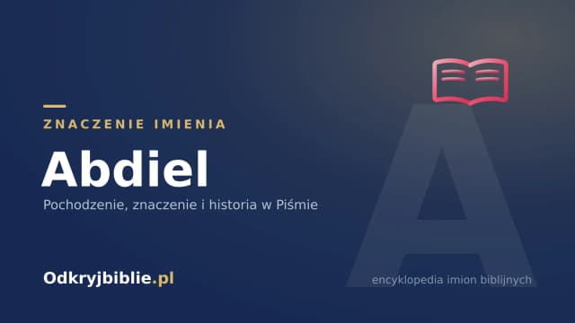 Znaczenie imienia Abdiel