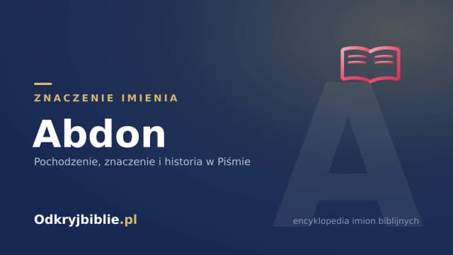 Znaczenie imienia Abdon