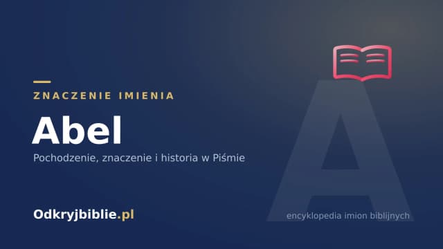 Znaczenie imienia Abel