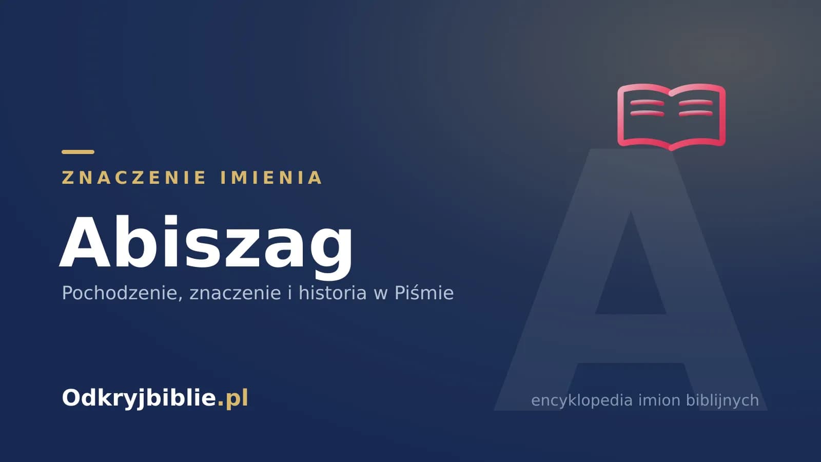 Znaczenie imienia Abiszag