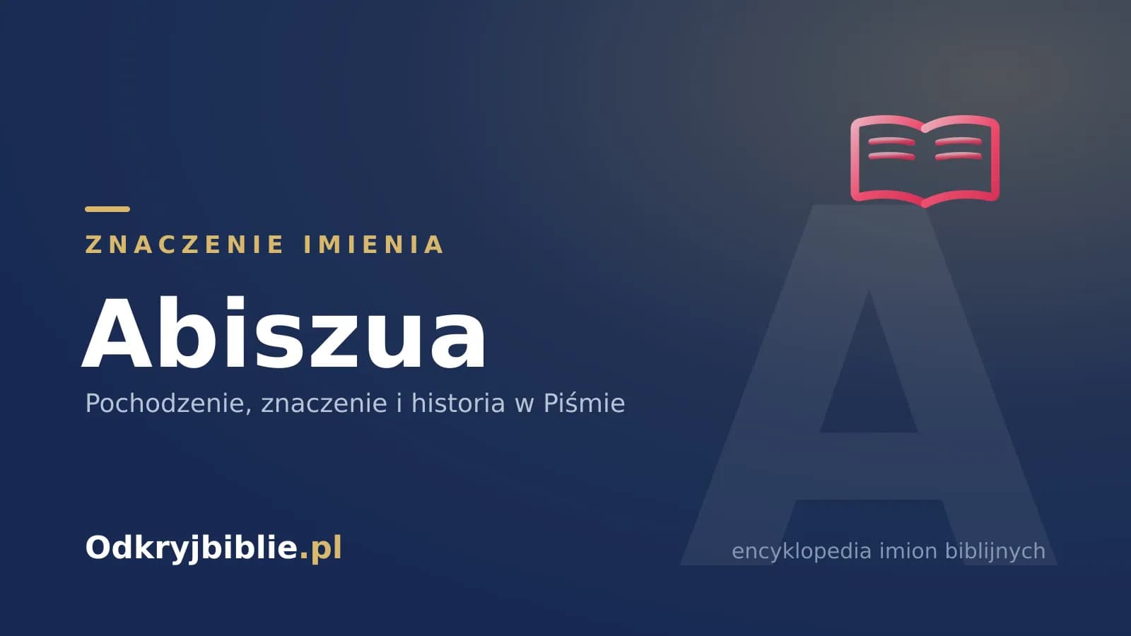 Znaczenie imienia Abiszua