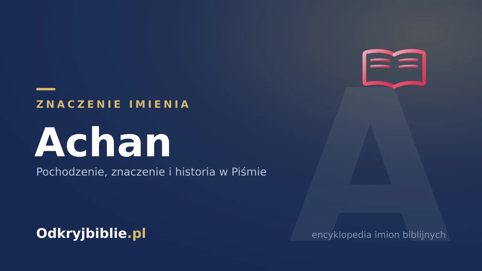 Znaczenie imienia Achan