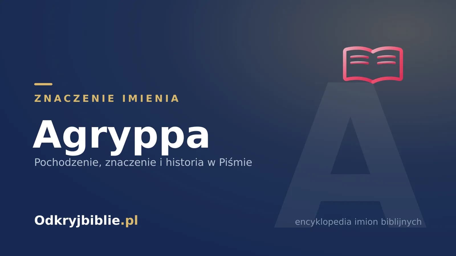 Znaczenie imienia Agryppa