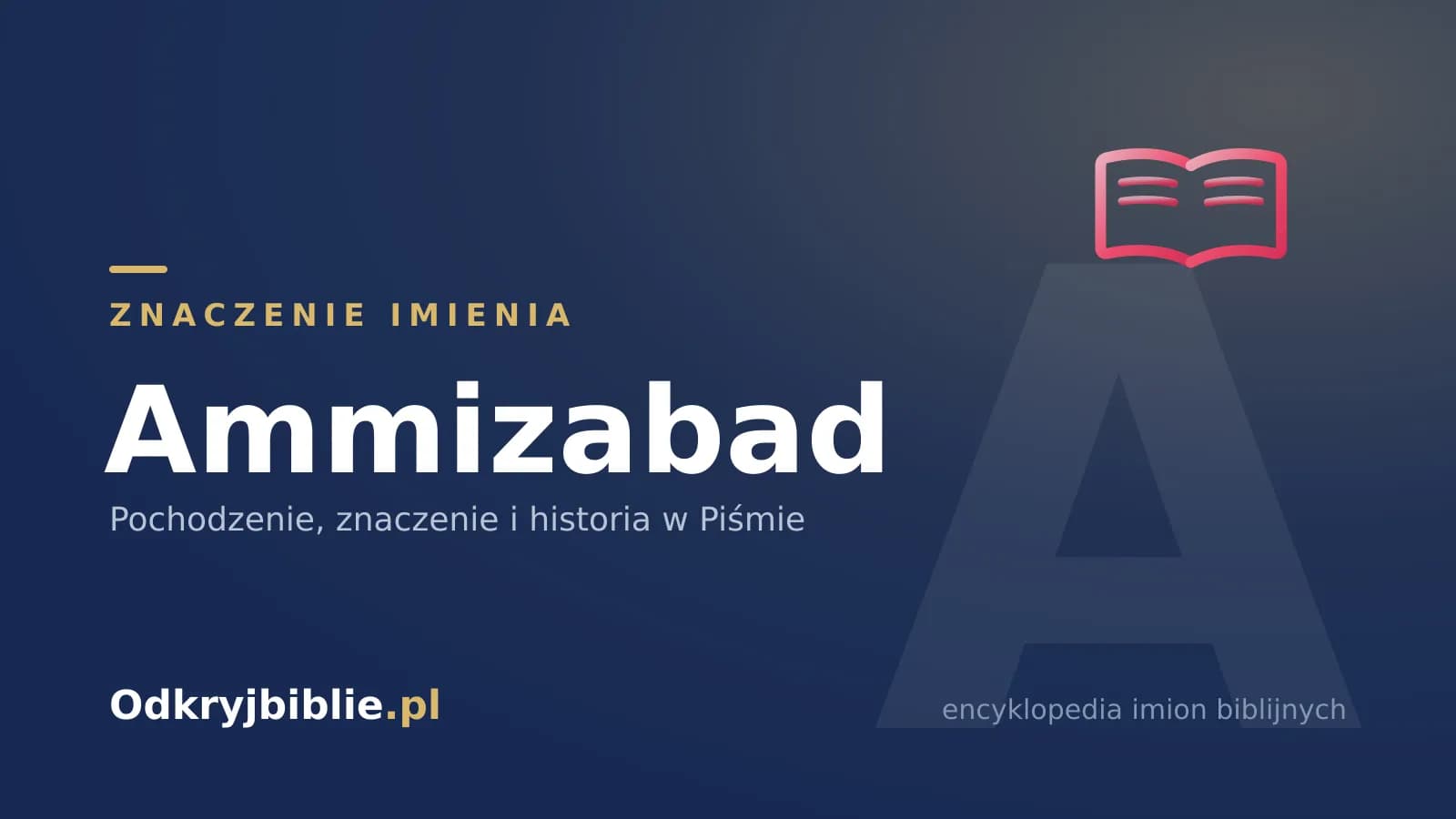 Znaczenie imienia Ammizabad