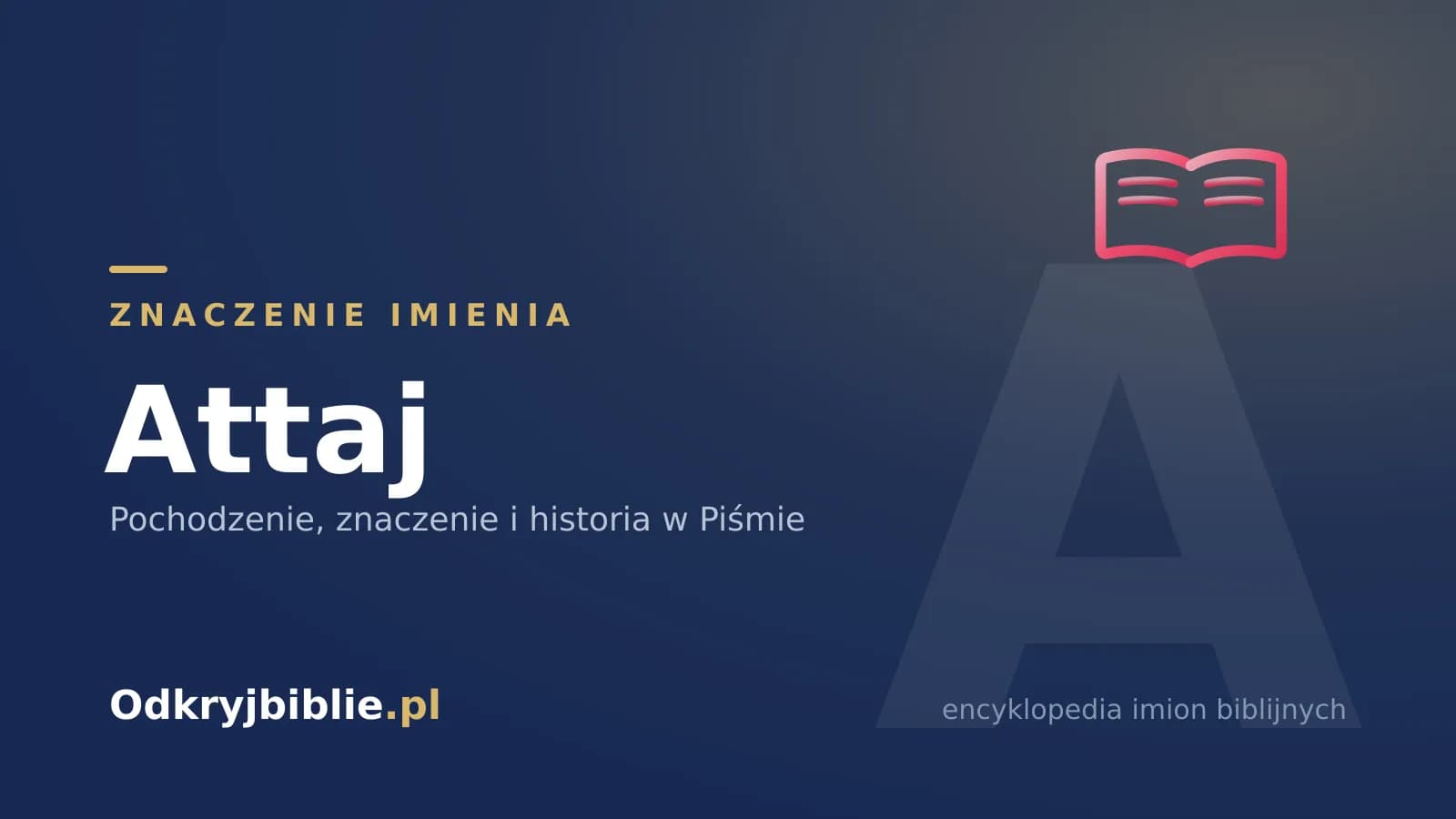 Znaczenie imienia Attaj