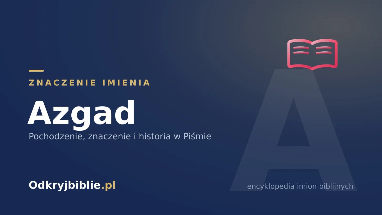 Znaczenie imienia Azgad