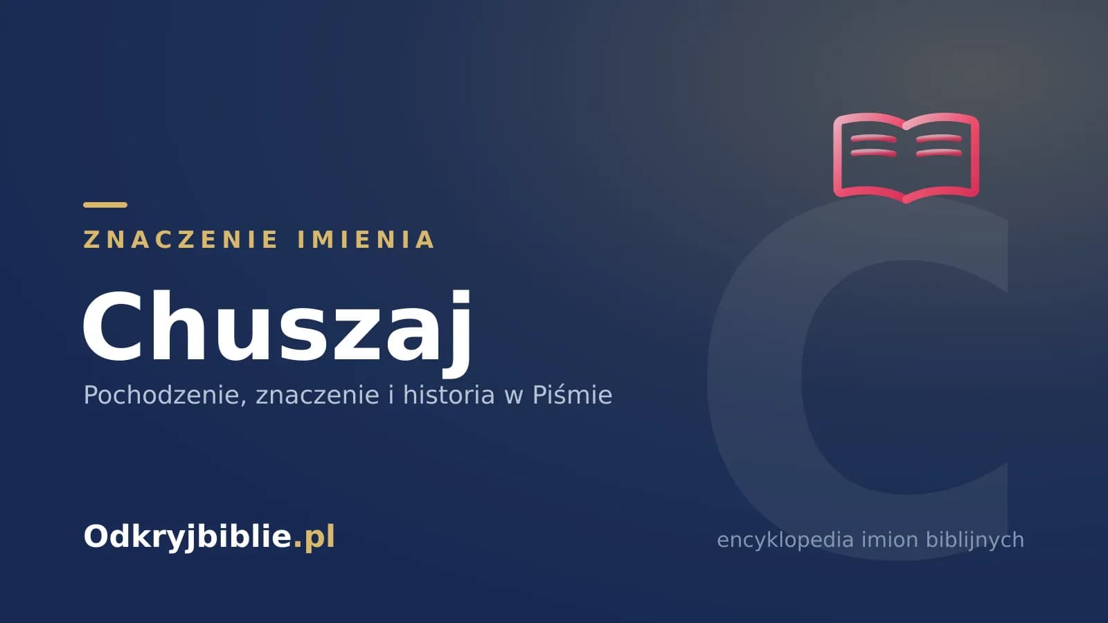 Znaczenie imienia Chuszaj