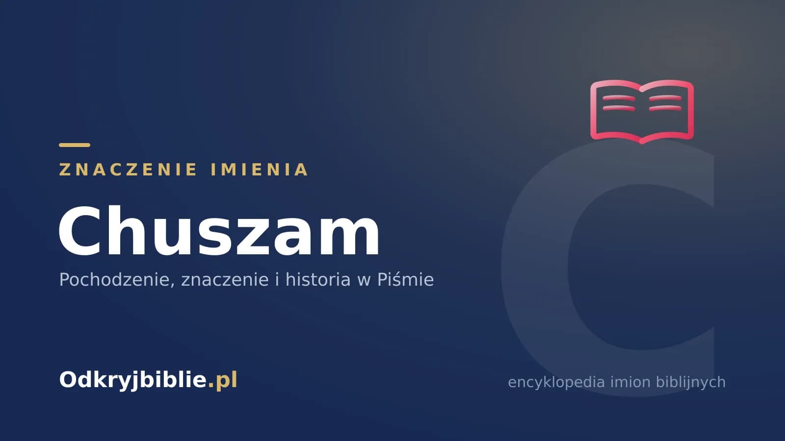 Znaczenie imienia Chuszam