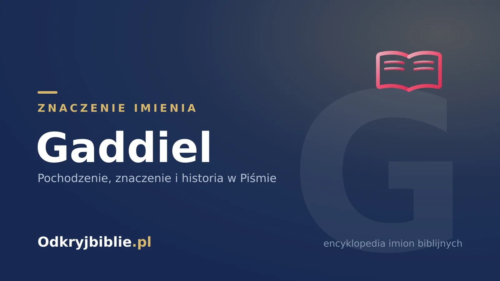 Znaczenie imienia Gaddiel