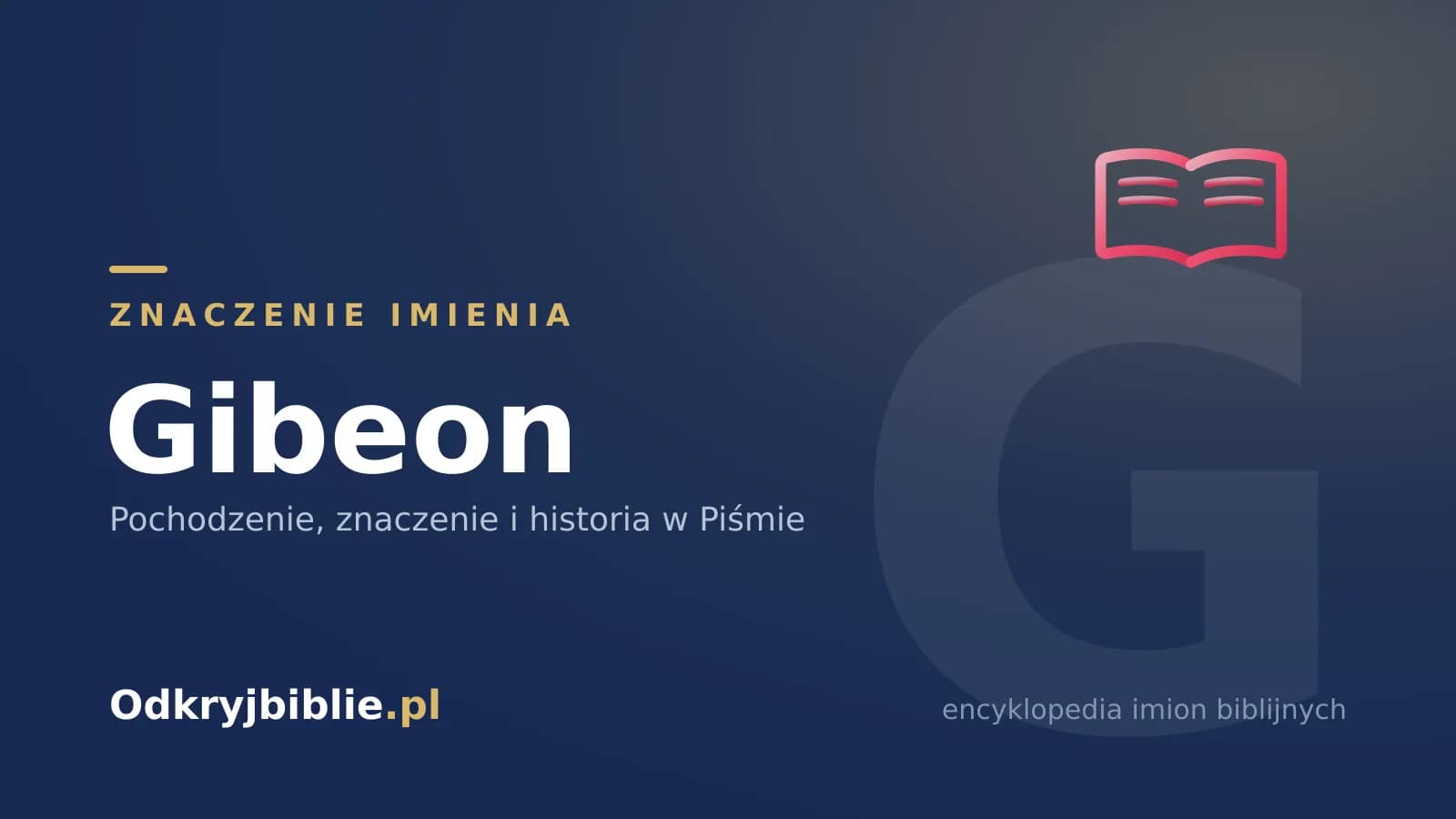 Znaczenie imienia Gibeon