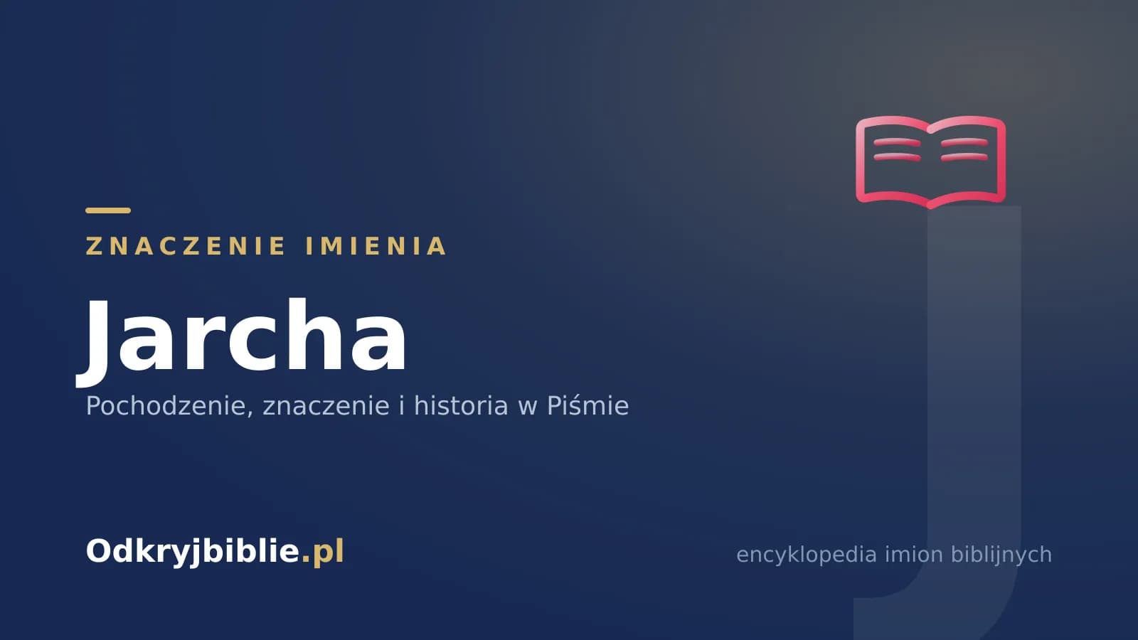 Znaczenie imienia Jarcha