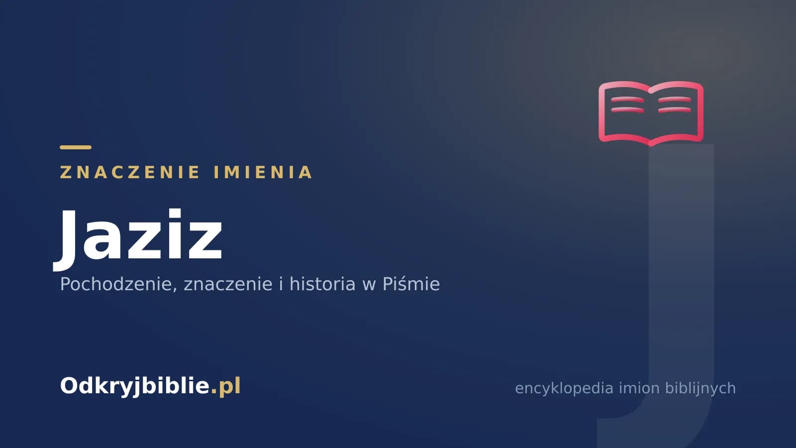 Znaczenie imienia Jaziz