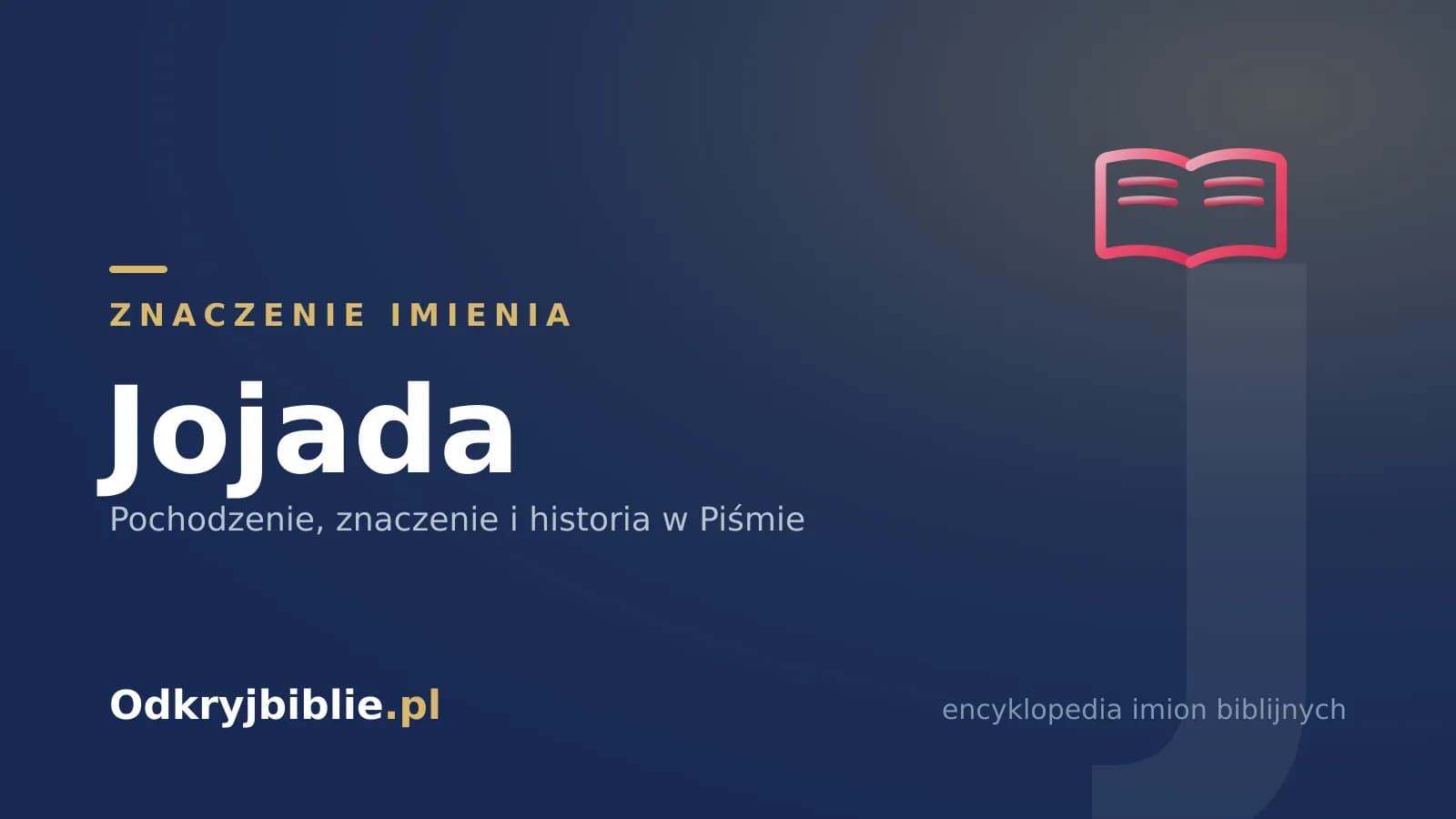 Znaczenie imienia Jojada