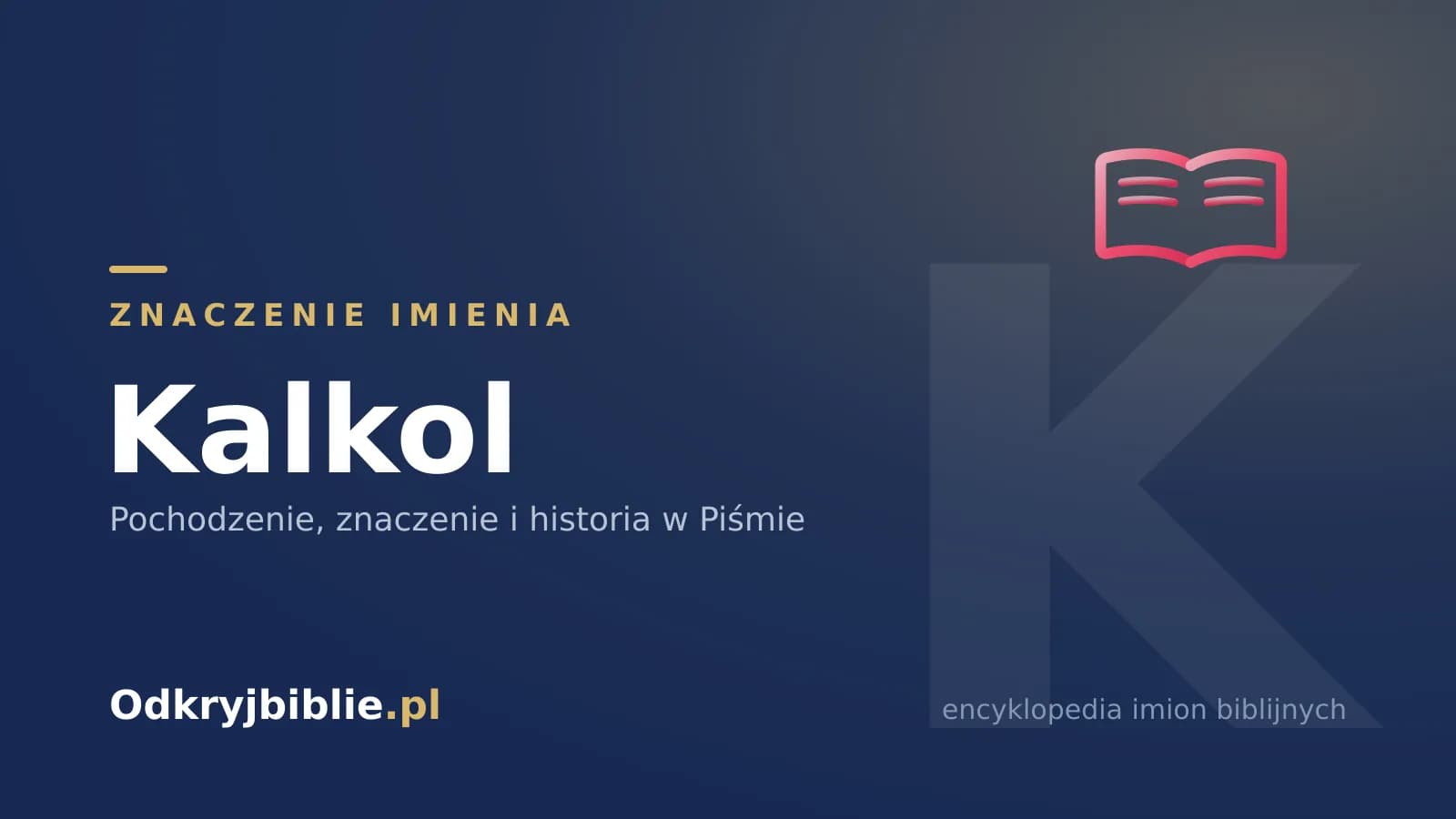 Znaczenie imienia Kalkol