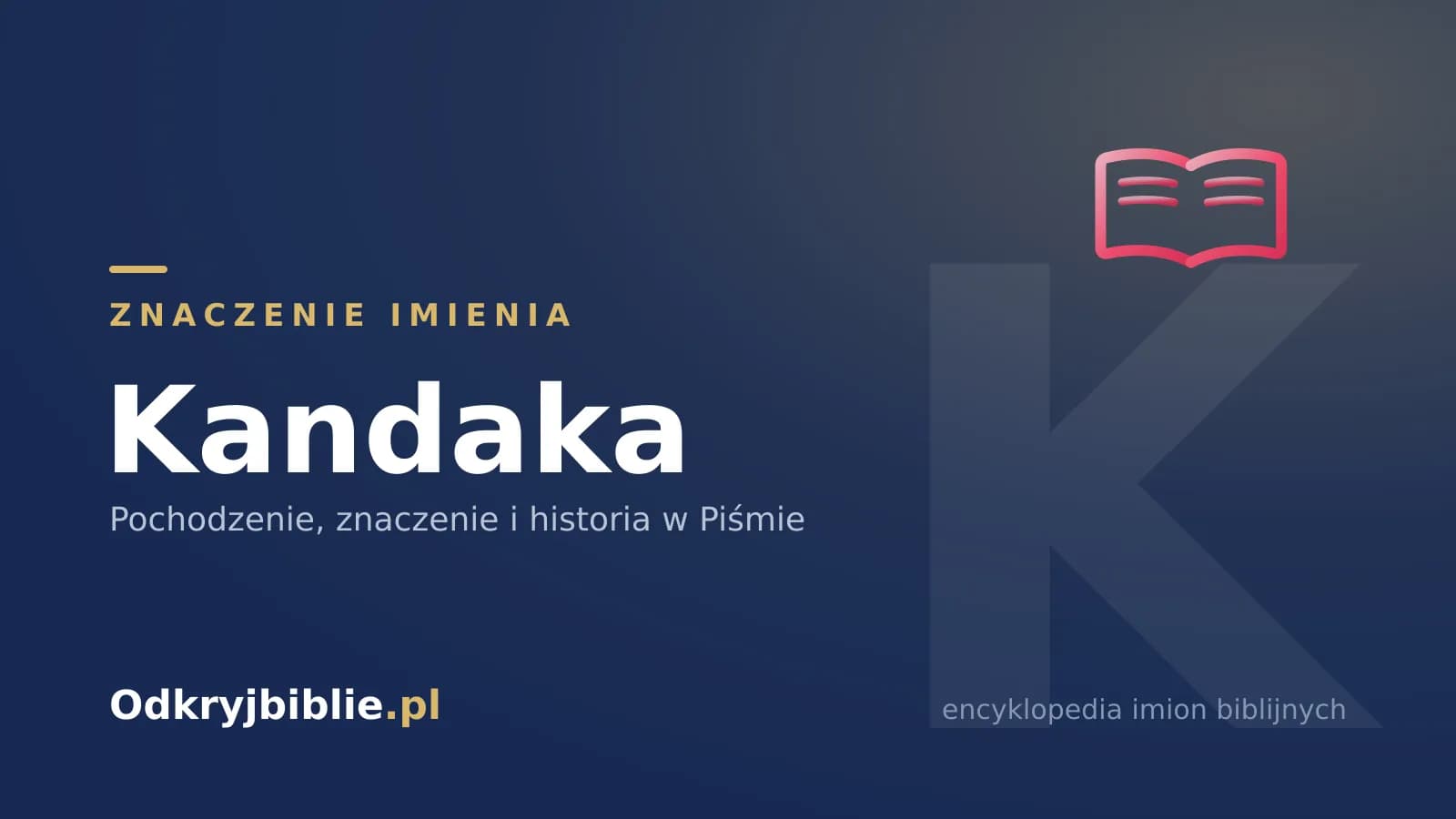 Znaczenie imienia Kandaka
