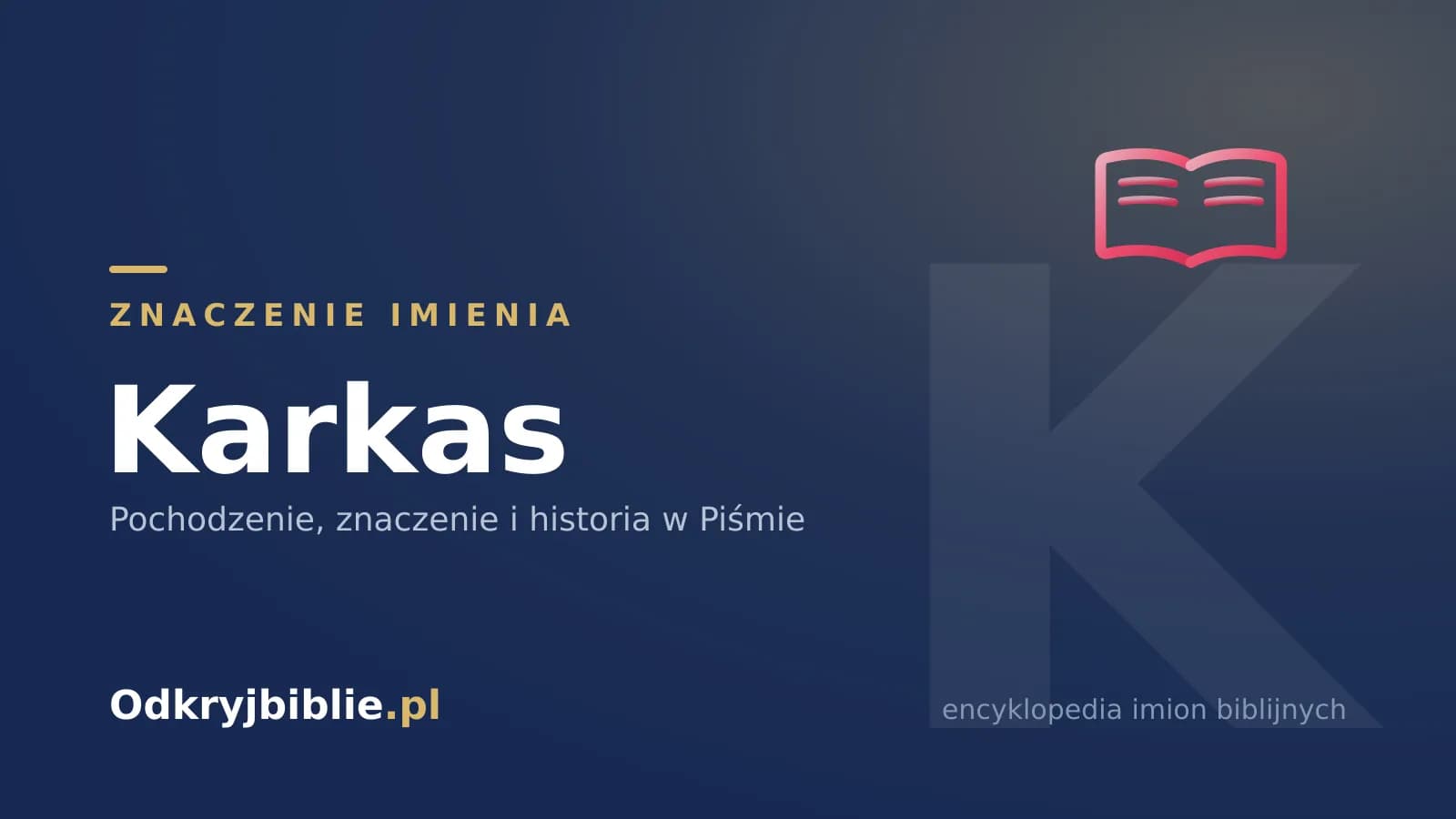 Znaczenie imienia Karkas