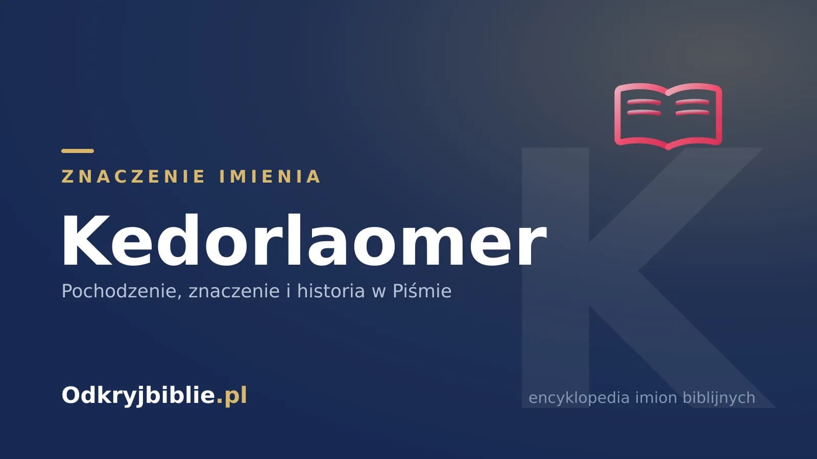 Znaczenie imienia Kedorlaomer