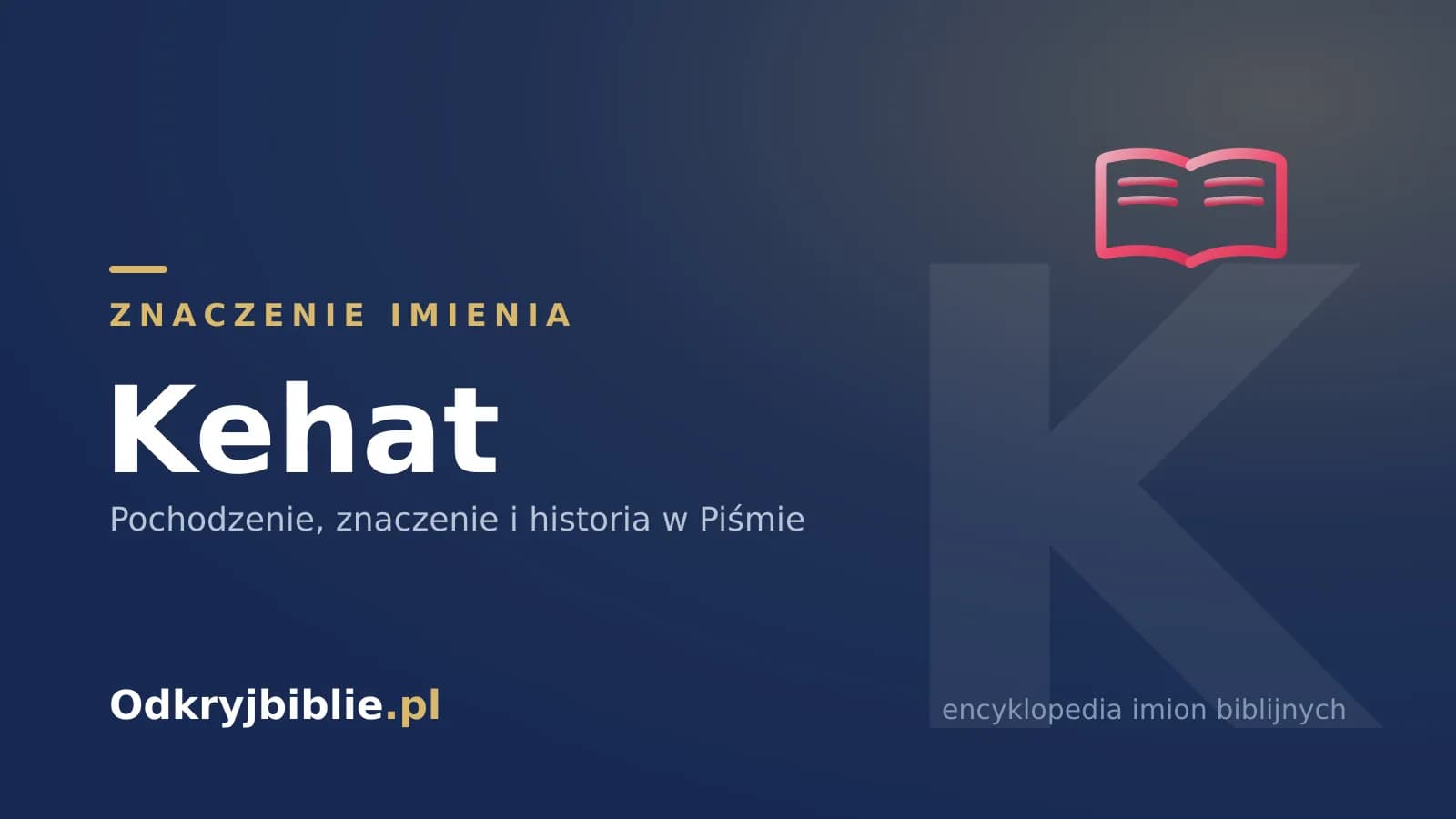Znaczenie imienia Kehat