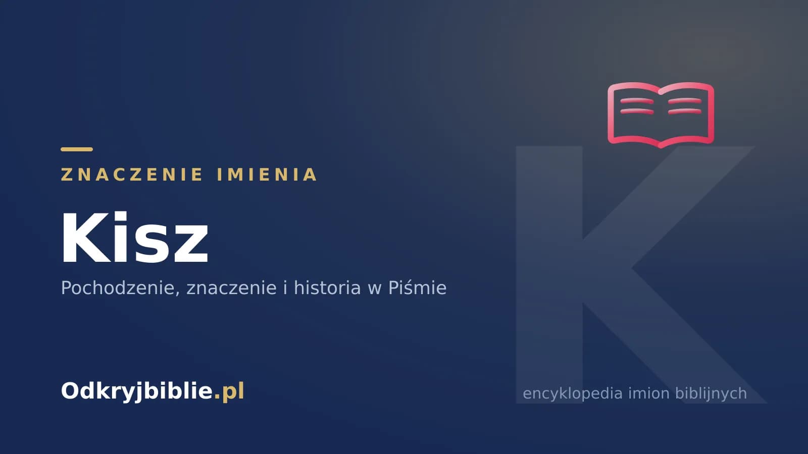 Znaczenie imienia Kisz