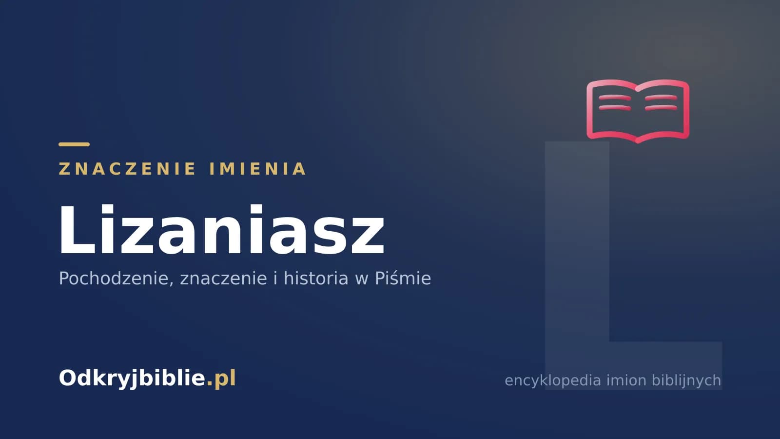 Znaczenie imienia Lizaniasz