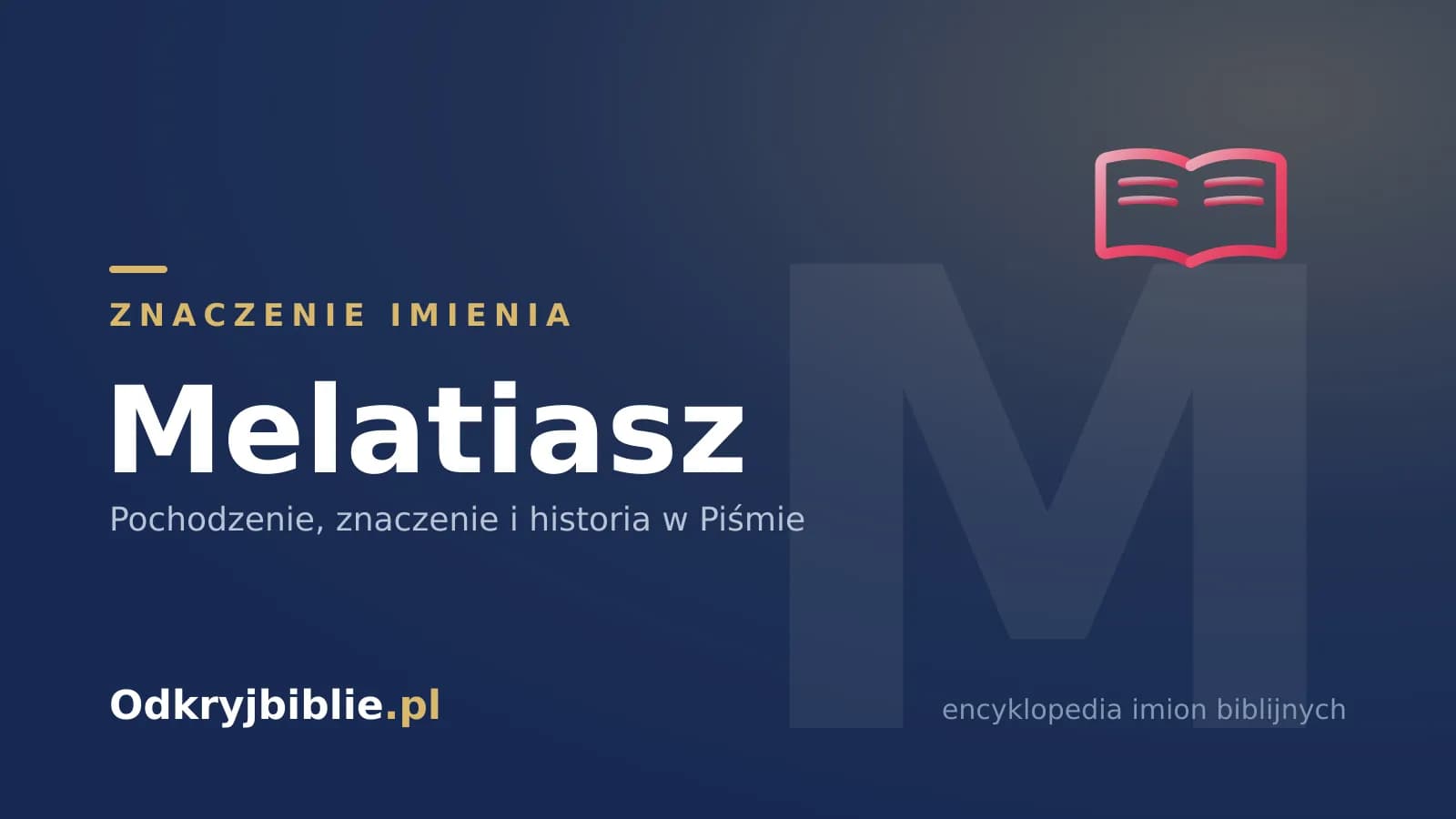 Znaczenie imienia Melatiasz