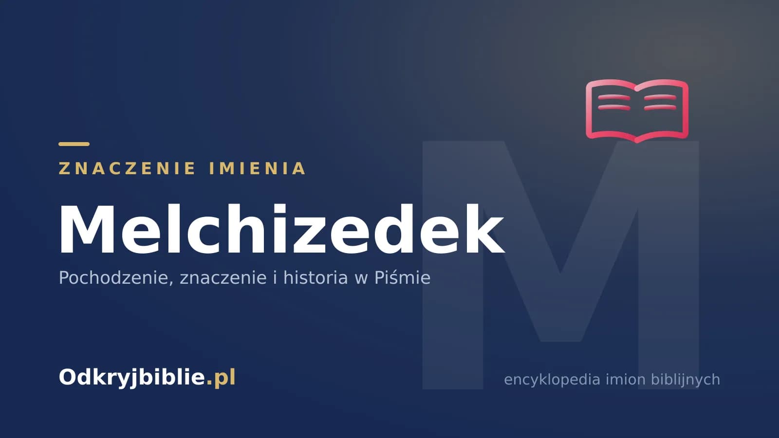 Znaczenie imienia Melchizedek